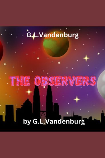 G L Vandenburg: The Observers - The future is suspicious Watch everyone - cover