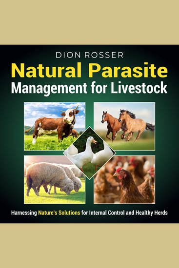 Natural Parasite Management for Livestock: Harnessing Nature’s Solutions for Internal Control and Healthy Herds - cover