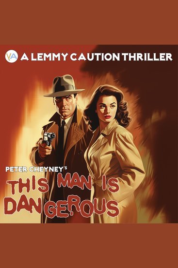 This man is dangerous - A Lemmy Caution Thriller - cover