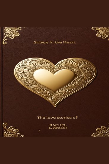 Solace in the Heart - The love stories of Rachel Lawson - cover