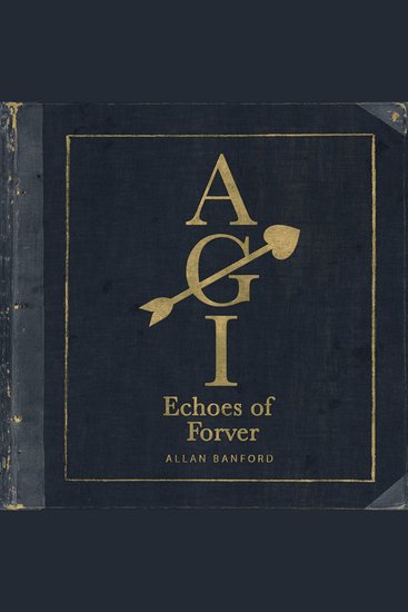 AGI Echoes of Forever - Artificial General Intelligence - cover