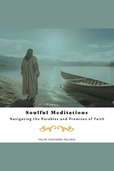 Soulful Meditations - Navigating the Parables and Promises of Faith - cover