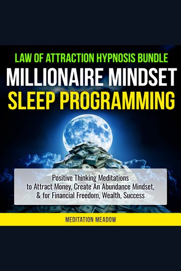 Law of Attraction Hypnosis Bundle - Millionaire Mindset Sleep Programming - Positive Thinking Meditations to Attract Money Create An Abundance Mindset & for Financial Freedom Wealth Success - cover