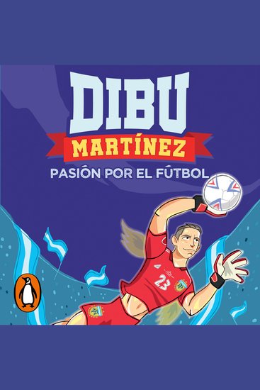 Dibu Martínez Pasión por el fútbol - cover