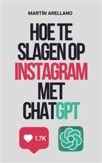 Hoe te slagen op Instagram met ChatGPT - De ultieme gids voor het creëren van impactvolle content met ChatGPT - cover