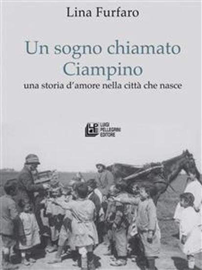 Un sogno chiamato Ciampino - una storia d’amore nella città che nasce - cover