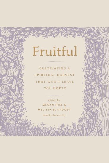 Fruitful - Cultivating a Spiritual Harvest That Won't Leave You Empty - cover