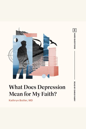 What Does Depression Mean for My Faith? - cover