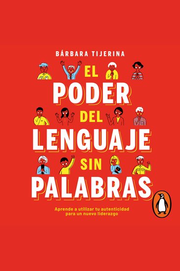 El poder del lenguaje sin palabras - Aprender a utilizar tu autenticidad para un nuevo liderazgo - cover