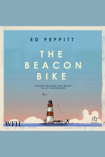The Beacon Bike - Around England and Wales in 327 Lighthouses - cover
