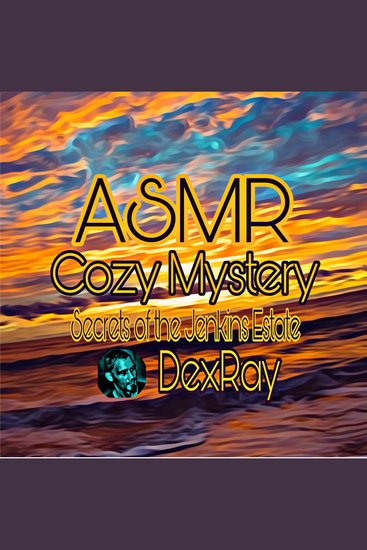 ASMR Cozy Mystery Secrets of the Jenkins Estate - cover