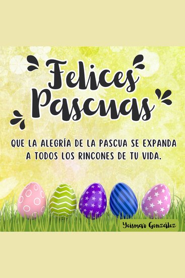 ¡Felices Pascuas! Que la alegría de la Pascua se expanda a todos los rincones de tu vida - cover