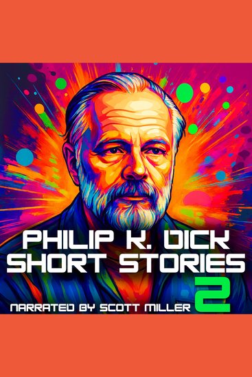 Philip K Dick Short Stories 2 - Teenage Dreams and Twisted Realities: PKD’s Earliest and Strangest - cover