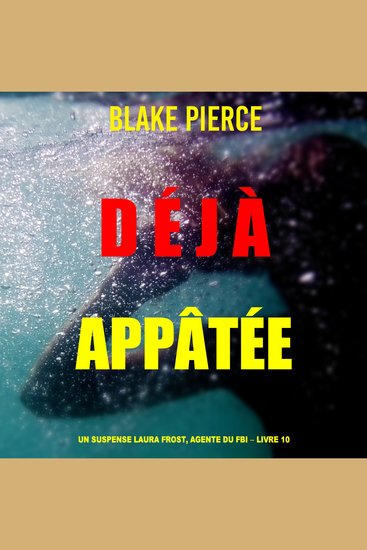Déjà appâtée (Un suspense Laura Frost agente du FBI – Livre 10) - Narration par une voix synthétisée - cover