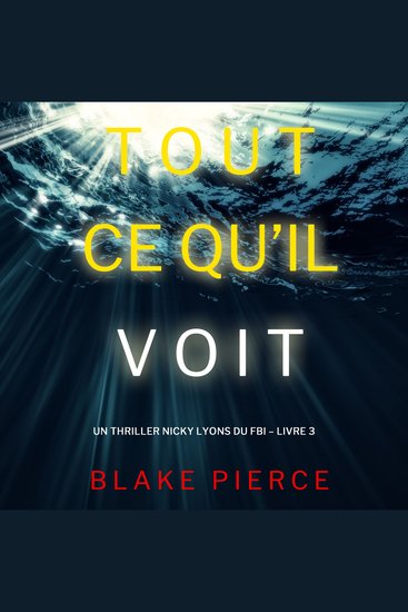 Tout ce qu’il voit (Un thriller Nicky Lyons du FBI – Livre 3) - Narration par une voix synthétisée - cover