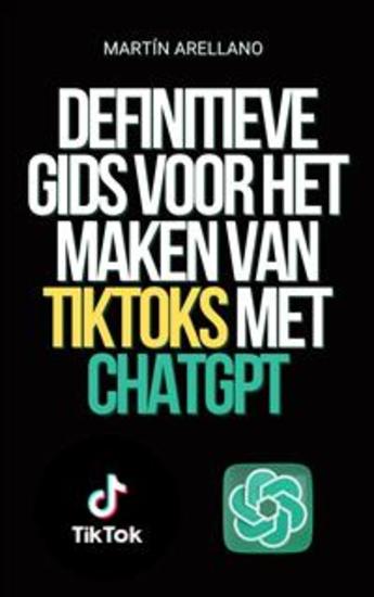 Definitieve Gids voor het Maken van TikToks met ChatGPT - Word de volgende TikTok-influencer met behulp van ChatGPT! - cover