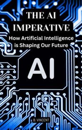 The AI Imperative - How Artificial Intelligence is Shaping Our Future - cover