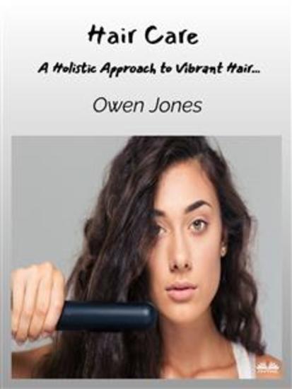 Hair Care - A Holistic Approach To Vibrant Hair… - cover