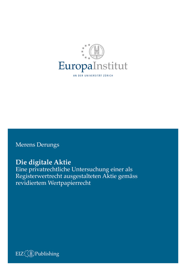 Die digitale Aktie - Eine privatrechtliche Untersuchung einer als Registerwertrecht ausgestalteten Aktie gemäss revidiertem Wertpapierrecht - cover