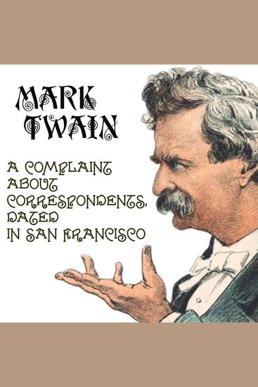 A Complaint about Correspondents Dated in San Francisco - cover