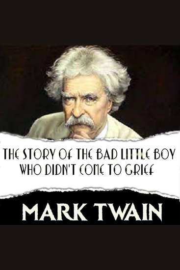 The Story of the Bad Little Boy Who Didn't Come to Grief - cover