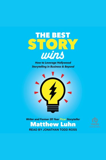 The Best Story Wins - How to Leverage Hollywood Storytelling in Business & Beyond - cover