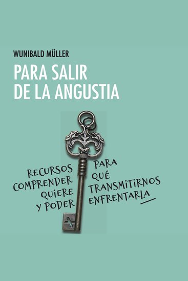Para salir de la angustia - Recursos para comprender qué quiere transmitirnos y poder enfrentarla - cover