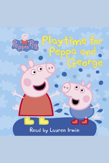 Play Time for Peppa and George (Peppa Pig) - cover