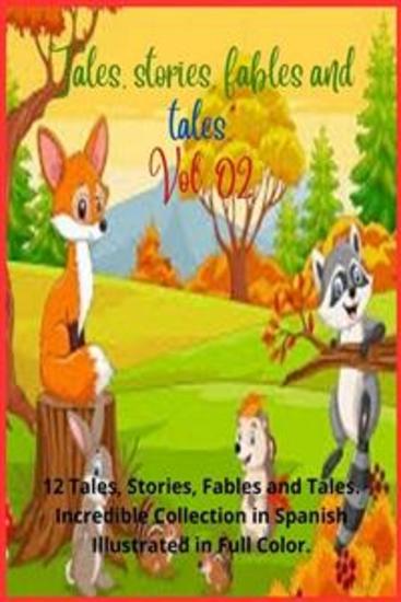 Tales stories fables and tales Vol 02 - 12 Tales Stories Fables and Tales Incredible Collection in Spanish Illustrated in Full Color - cover