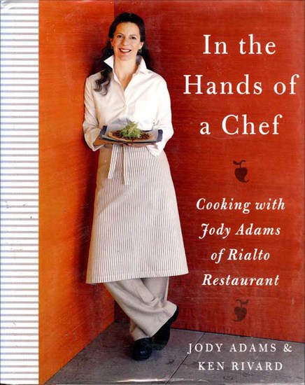 In the Hands of a Chef - Cooking with Jody Adams of Rialto Restaurant - cover