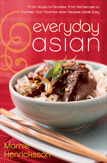 Everyday Asian - From Soups to Noodles From Barbecues to Curries Your Favorite Asian Recipes Made Easy - cover