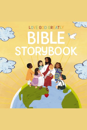Love God Greatly Bible Storybook - cover
