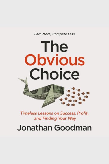 The Obvious Choice - Timeless Lessons on Success Profit and Finding Your Way - cover