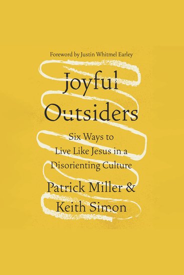 Joyful Outsiders - Six Ways to Live Like Jesus in a Disorienting Culture - cover