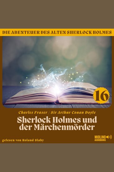 Sherlock Holmes und der Märchenmörder (Die Abenteuer des alten Sherlock Holmes Folge 16) - cover