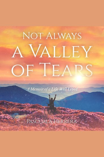 Not Always a Valley of Tears - A Memoir of a Life Well Lived - cover