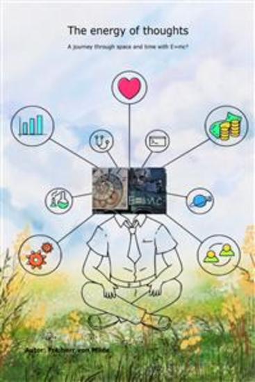 The energy of thoughts - A journey through space and time with E=mc² - cover