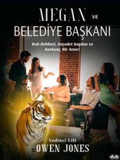 Megan Ve Belediye Başkanı - Ruh Rehberi Hayalet Kaplan Ve Korkunç Bir Anne! - cover