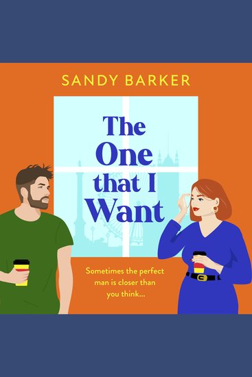 The One That I Want - A gorgeously feel-good romantic comedy from bestseller Sandy Barker - cover