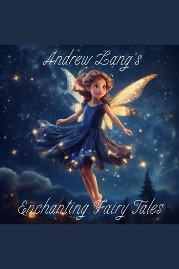 Andrew Lang's Enchanting Fairy Tales - cover