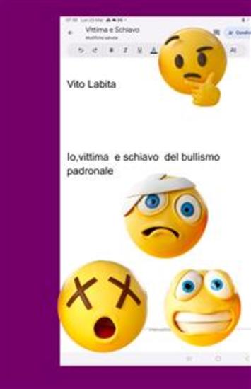 Io vittima e schiavo del bullismo padronale - cover