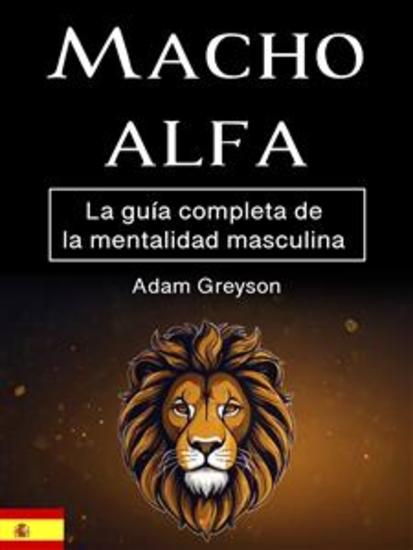 Macho alfa - La guía completa de la mentalidad masculina - cover
