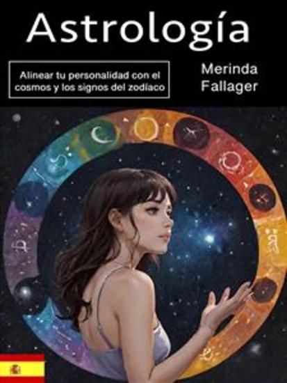 Astrología - Alinear tu personalidad con el cosmos y los signos del zodíaco - cover