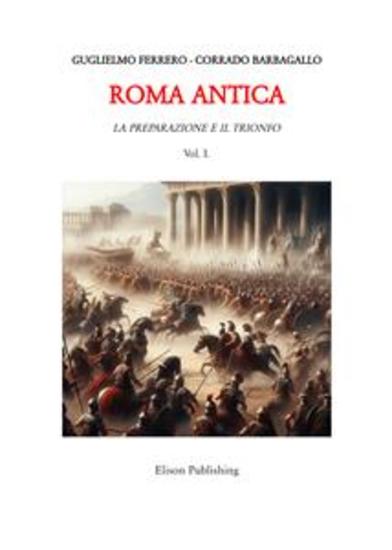 ROMA ANTICA - Vol 1 - LA PREPARAZIONE E IL TRIONFO - cover