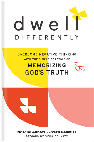 Dwell Differently - Overcome Negative Thinking with the Simple Practice of Memorizing God's Truth - cover