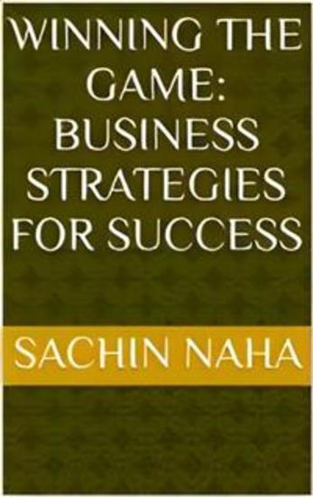 Winning the Game: Business Strategies for Success - cover