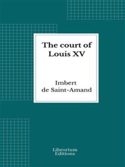 The court of Louis XV - cover