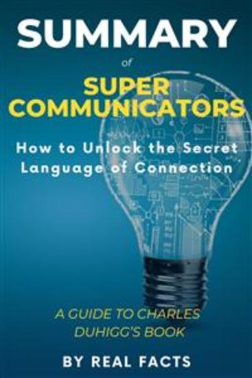 Summary of Supercommunicators - How to Unlock the Secret Language of Connection - cover