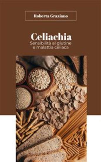 Celiachia - Sensibilità al glutine e malattia celiaca - cover