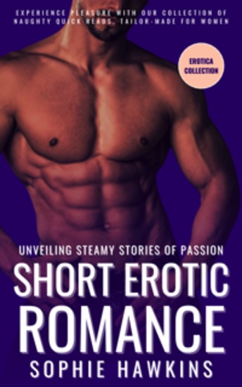 Short Erotic Romance - Unveiling Steamy Stories of Passion - cover